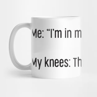 I'm In My Prime - I AM In My Prime - Not Me, I'm In My Prime - Not Me, I Am in My Prime Mug